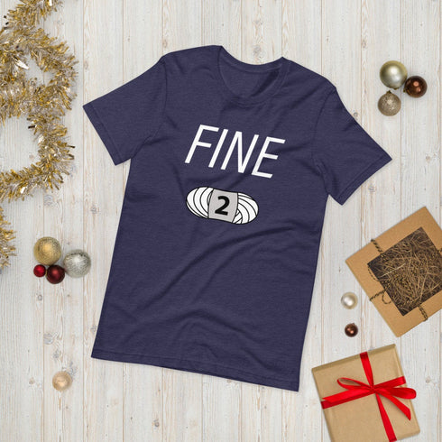 FINE! Short-Sleeve Unisex Yarn Lover's T-Shirt, Knitting Shirt, Crochet Shirt, Yarn Shirt